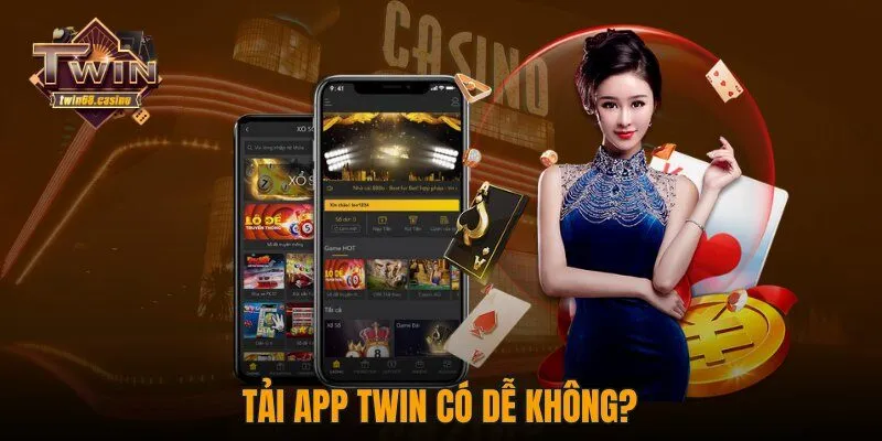 Tải app Twin có dễ không?