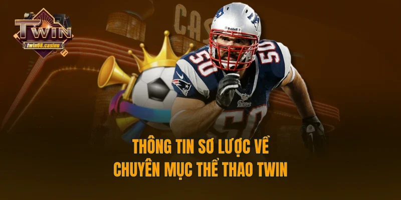 Thông tin sơ lược về chuyên mục thể thao TWIN